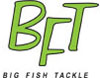 BFT - Big Fish Tackle